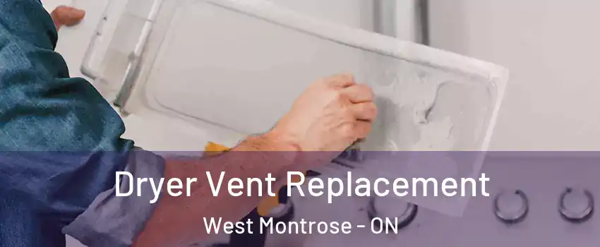 Dryer Vent Replacement West Montrose - ON