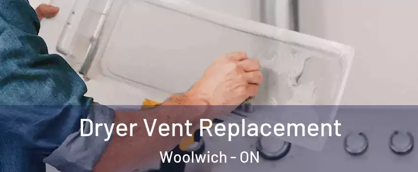 Dryer Vent Replacement Woolwich - ON