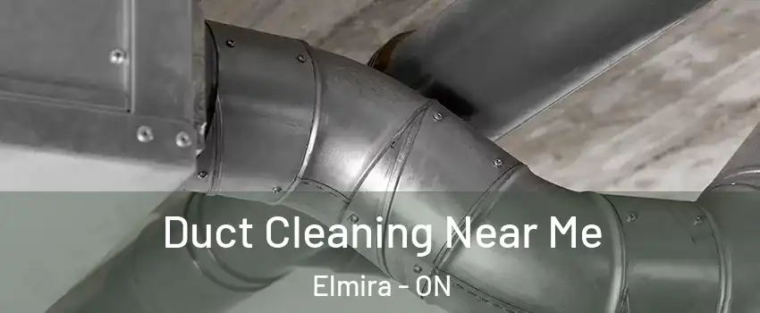  Duct Cleaning Near Me Elmira - ON