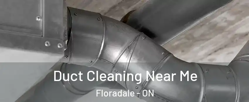 Duct Cleaning Near Me Floradale - ON