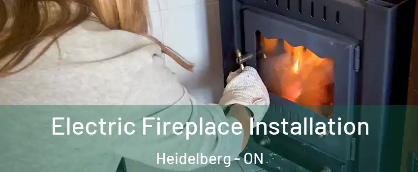 Electric Fireplace Installation Heidelberg - ON