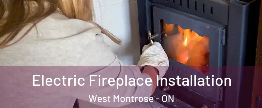 Electric Fireplace Installation West Montrose - ON