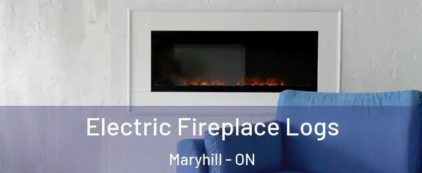 Electric Fireplace Logs Maryhill - ON