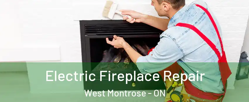 Electric Fireplace Repair West Montrose - ON