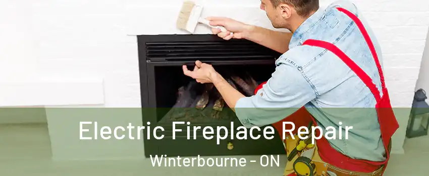 Electric Fireplace Repair Winterbourne - ON