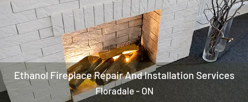 Ethanol Fireplace Repair And Installation Services Floradale - ON