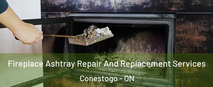  Fireplace Ashtray Repair And Replacement Services Conestogo - ON