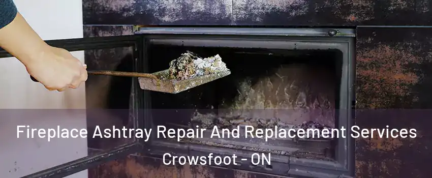 Fireplace Ashtray Repair And Replacement Services Crowsfoot - ON
