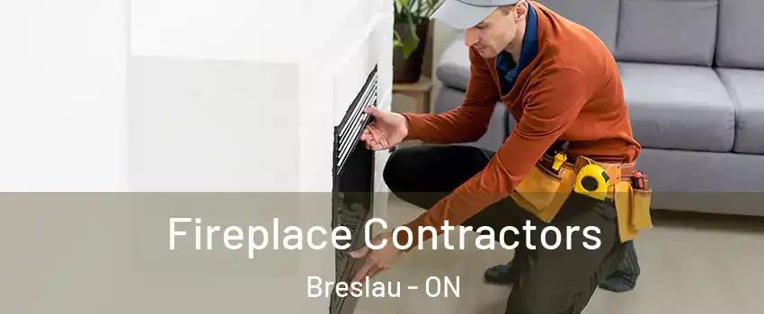 Fireplace Contractors Breslau - ON