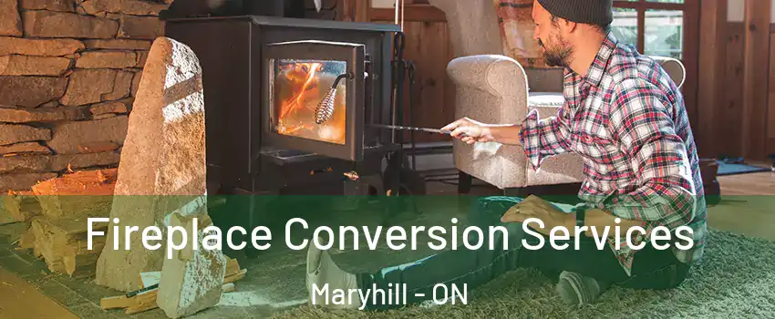 Fireplace Conversion Services Maryhill - ON