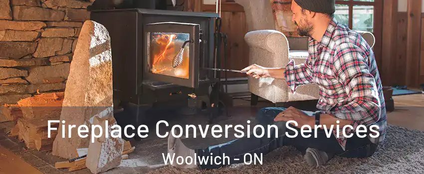 Fireplace Conversion Services Woolwich - ON