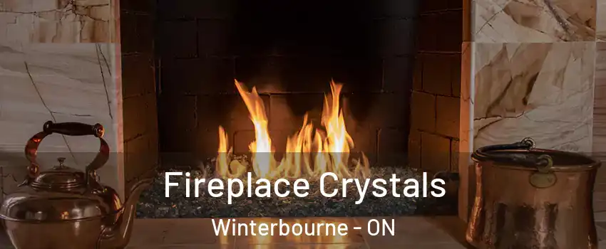 Fireplace Crystals Winterbourne - ON