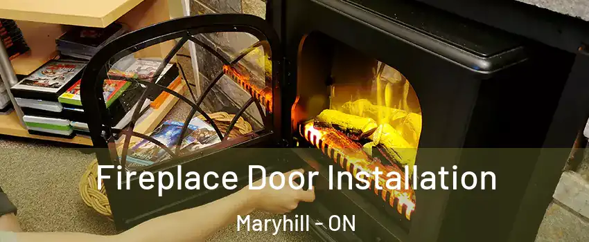Fireplace Door Installation Maryhill - ON