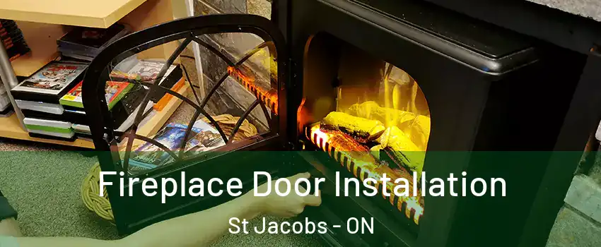 Fireplace Door Installation St Jacobs - ON
