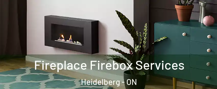 Fireplace Firebox Services Heidelberg - ON