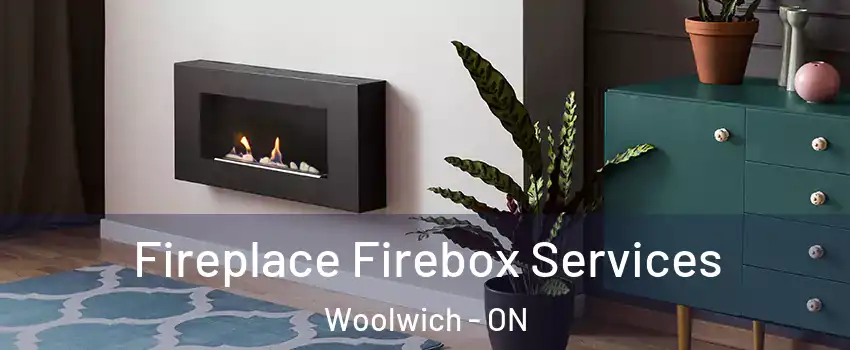 Fireplace Firebox Services Woolwich - ON