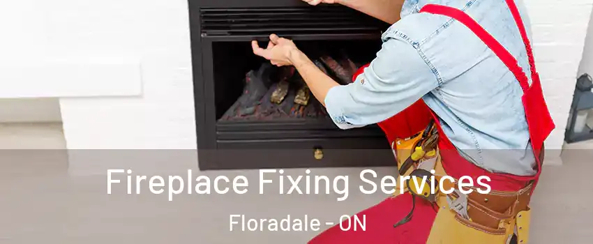 Fireplace Fixing Services Floradale - ON