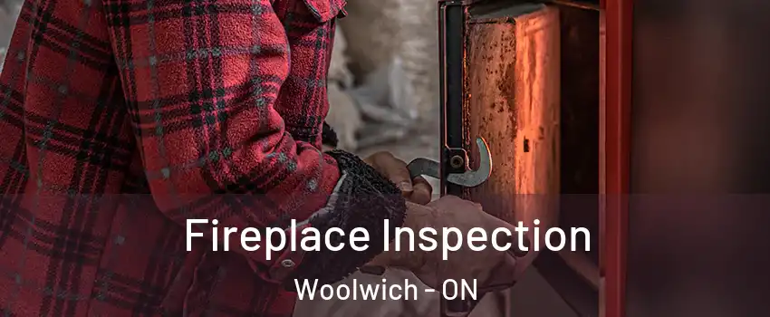 Fireplace Inspection Woolwich - ON
