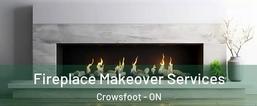 Fireplace Makeover Services Crowsfoot - ON