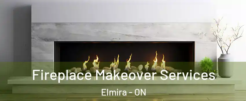 Fireplace Makeover Services Elmira - ON