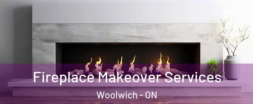 Fireplace Makeover Services Woolwich - ON