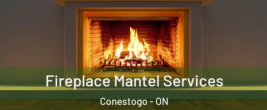 Fireplace Mantel Services Conestogo - ON