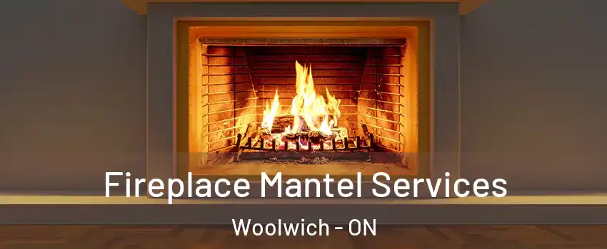 Fireplace Mantel Services Woolwich - ON