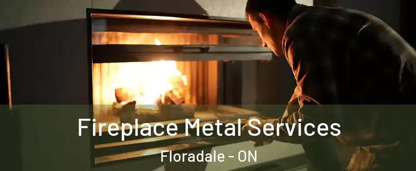 Fireplace Metal Services Floradale - ON