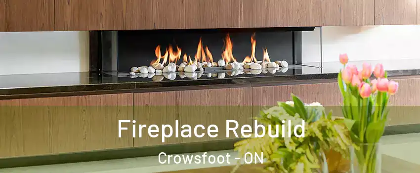Fireplace Rebuild Crowsfoot - ON
