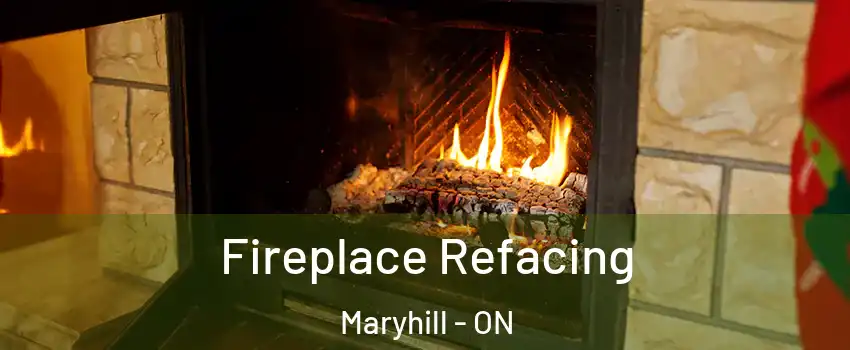 Fireplace Refacing Maryhill - ON