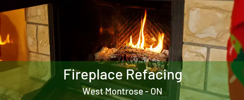 Fireplace Refacing West Montrose - ON