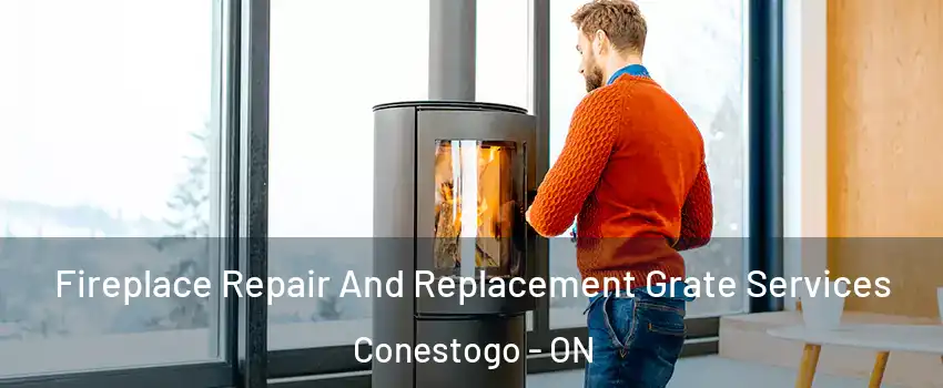 Fireplace Repair And Replacement Grate Services Conestogo - ON