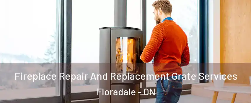 Fireplace Repair And Replacement Grate Services Floradale - ON