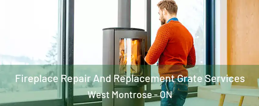 Fireplace Repair And Replacement Grate Services West Montrose - ON