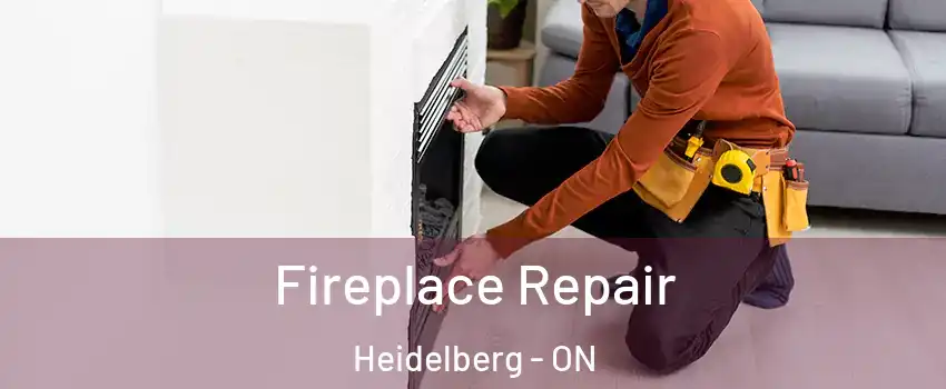 Fireplace Repair Heidelberg - ON