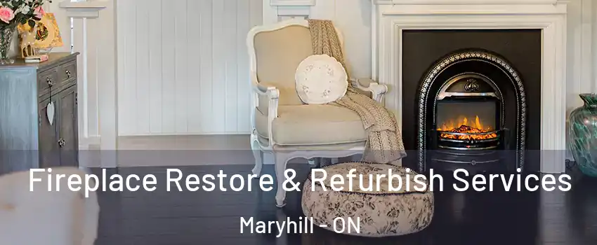Fireplace Restore & Refurbish Services Maryhill - ON