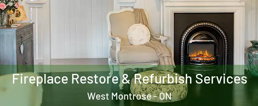Fireplace Restore & Refurbish Services West Montrose - ON