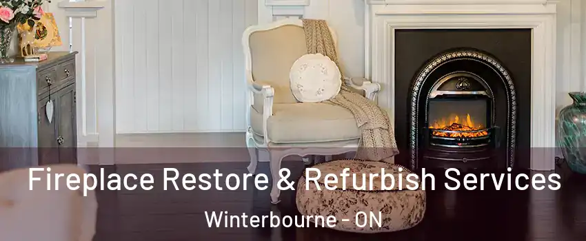 Fireplace Restore & Refurbish Services Winterbourne - ON