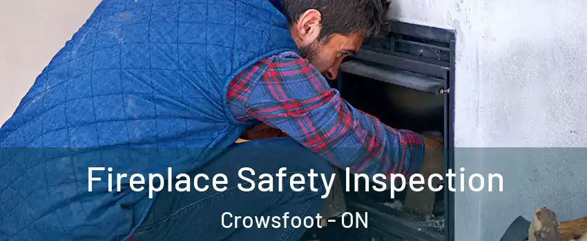 Fireplace Safety Inspection Crowsfoot - ON