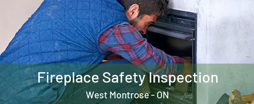 Fireplace Safety Inspection West Montrose - ON