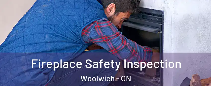 Fireplace Safety Inspection Woolwich - ON