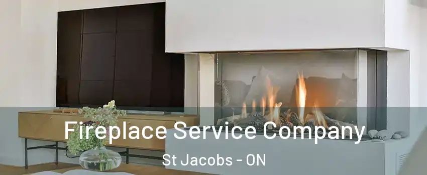 Fireplace Service Company St Jacobs - ON
