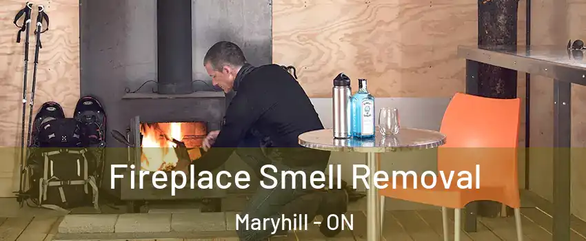 Fireplace Smell Removal Maryhill - ON