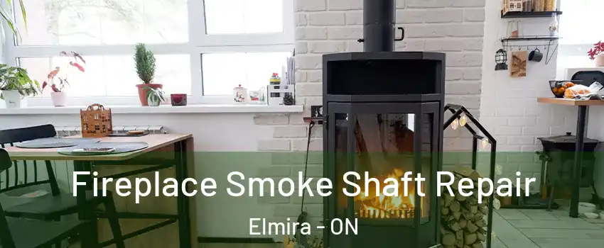 Fireplace Smoke Shaft Repair Elmira - ON
