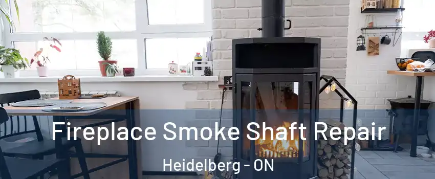 Fireplace Smoke Shaft Repair Heidelberg - ON