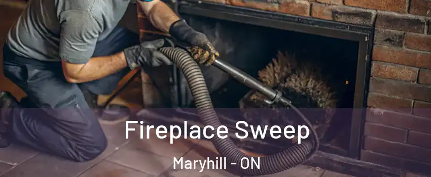 Fireplace Sweep Maryhill - ON