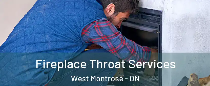 Fireplace Throat Services West Montrose - ON