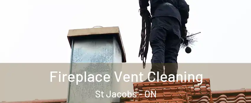 Fireplace Vent Cleaning St Jacobs - ON