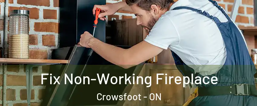 Fix Non-Working Fireplace Crowsfoot - ON