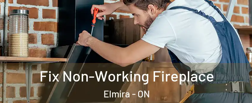 Fix Non-Working Fireplace Elmira - ON